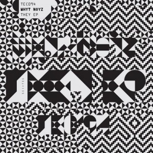 WHYT NOYZ – They EP [TEC094]