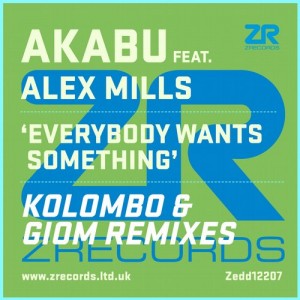 Akabu – Everybody Wants Something Feat. Alex Mills [ZEDD12207]