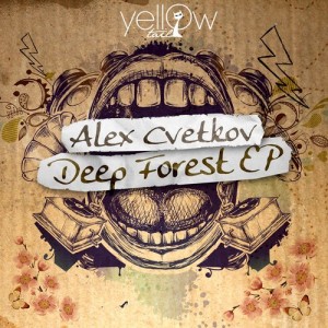 Alex Cvetkov – Deep Forest EP [YT087]