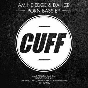 Amine Edge & Dance – Porn Bass – EP [60896]