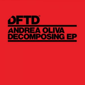 Andrea Oliva – Decomposing EP [DFTDS019D1]