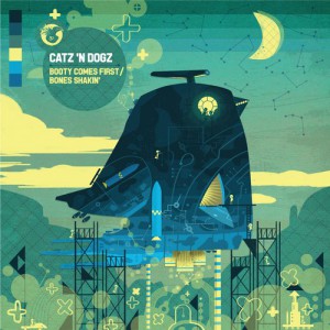 Catz ‘N Dogz – Booty Comes First / Bones Shakin Catz ‘N Dogz – Booty Comes First / Bones Shakin
