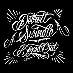 Detroit Swindle – Boxed Out [DIRTCD06]