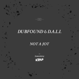 Dubfound, D.A.L.I. – Not a Jot [KNMX0024]