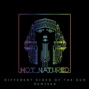 Hot Natured – Different Sides Of The Sun – Remixes Hot Natured – Different Sides Of The Sun – Remixes