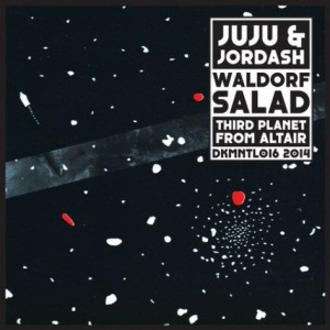 Juju, Jordash – Waldorf Salad / Third Planet From Altair [DKMNTL016]