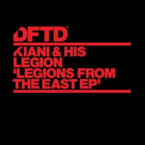 Kiani & His Legion – Legions From The East EP [DFTDS016D1]