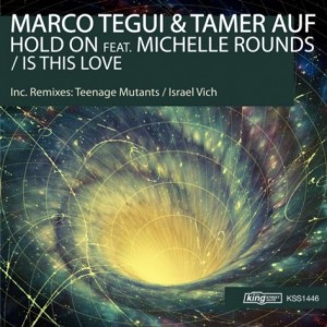 Marco Tegui, Tamer Auf, Michelle Rounds – Hold On / Is This Love [KSS1446]