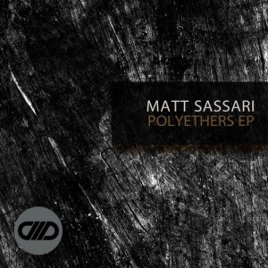 Matt Sassari – Polyethers EP [CMD009]