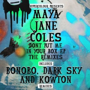 Maya Jane Coles – Dont Put Me In Your Box (The Remixes) [HYPE036]