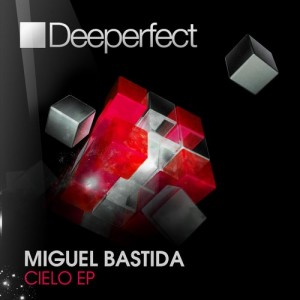 Miguel Bastida – Cielo EP [DPE742]