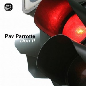 Pav Parrotte – Don’t [PLAY1478]