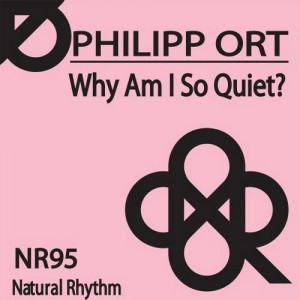 Philipp Ort – Why Am I So Quiet [N95]