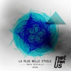 Rafa Ristallo – La Plus Belle Etoile EP [NFU076]