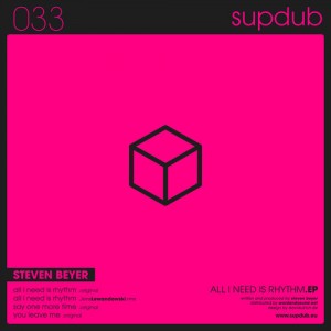Steven Beyer – All I Need Is Rhythm [SUPDUB033]