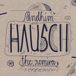 Andhim – Hausch (The Remixes) [GPM267BP]