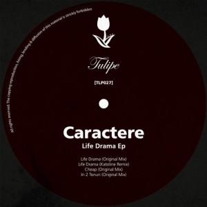 Caractere – Life Drama EP [TLP027]
