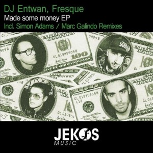 DJ Entwan, Fresque – Made Some Money [JEKS046]