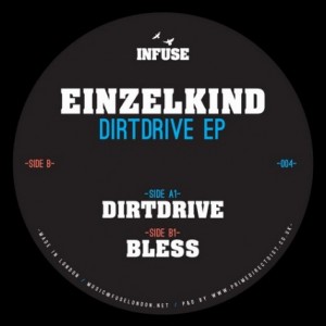 Einzelkind – Dirtdrive EP [INFUSE004]