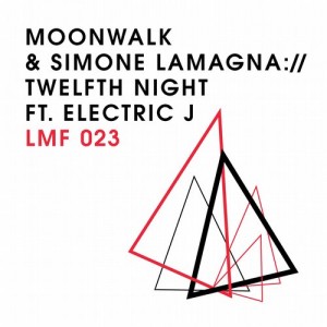 Electric J, Moonwalk, Simone Lamagna – Twelfth Night [LMF023]