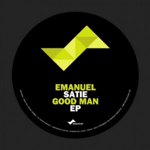 Emanuel Satie – Good Man EP [SNATCH048]