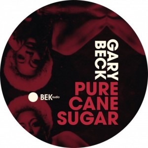 Gary Beck – Pure Cane Sugar [BEK018]