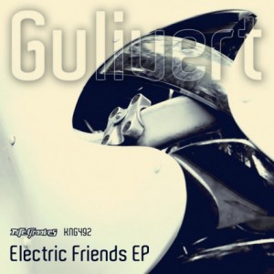 Gulivert – Electric Friends [KNG492]