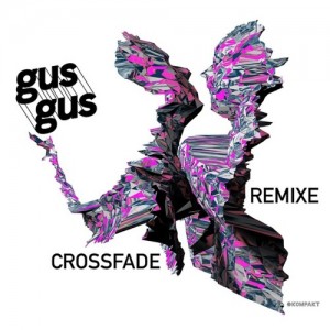 GusGus – Crossfade Remixe [KOMPAKTDIGITAL040]