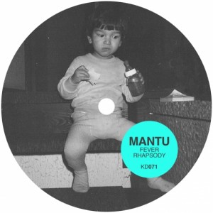 Mantu – Fever Rhapsody [KD071]
