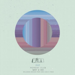 Monday Club – Way U Do [ALIVE061]