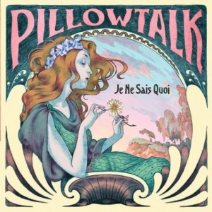 PillowTalk – Je Ne Sais Quoi [WLM35]