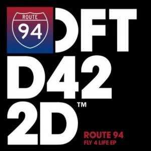 Route 94 – Fly 4 Life [DFTD422D1]