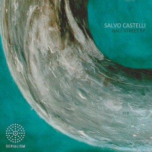 Salvo Castelli – Hall St EP [SER023]