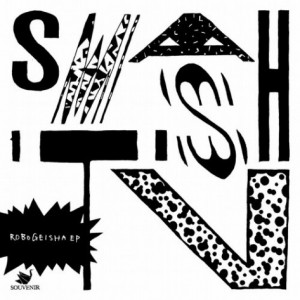 Smash TV – Robogeisha [SOUVENIR064]