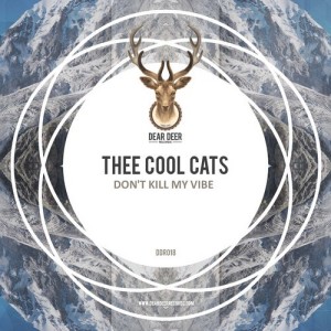 Thee Cool Cats – Don’t Kill My Vibe [DD018]