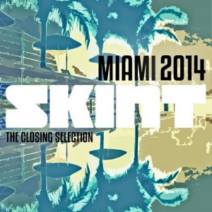 VA – Skint Records – Miami 2014 “The Closing Selection” [BRASSIC095D]