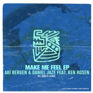 Aki Bergen, Daniel Jaze, Ken Rosen – Make Me Feel EP [TENA033]