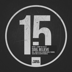 Dayne S, Sammy W & Alex E – Soul Believe