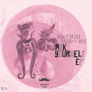 Duo Deep, Angelo Tortora, TAPEC – Ask Yourself EP [ML046]