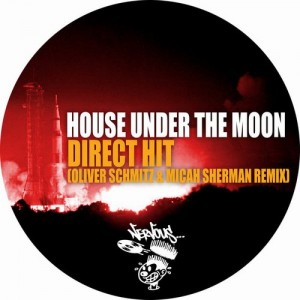 House Under The Moon – Direct Hit – Oliver Schmitz & Micah Sherman Remix