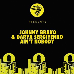 Johnny Bravo, Darya Sergiyenko – Ain’t Nobody
