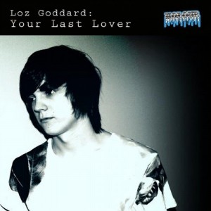 Loz Goddard – Your Last Lover [KRD087]
