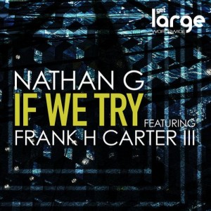 Nathan G, Frank H Carter III – If We Try [LAR185]
