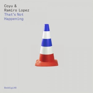 Ramiro Lopez & Coyu – That’s Not Happening [BEDDIGI48]