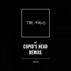 The Field – The Cupid’s Head Remixe [KOMPAKTDIGITAL042]