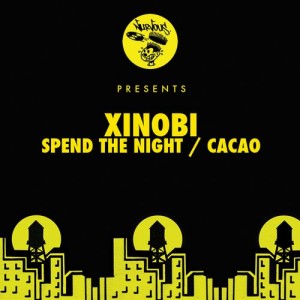 Xinobi – Spend The Night / Cacao [NUR23232]