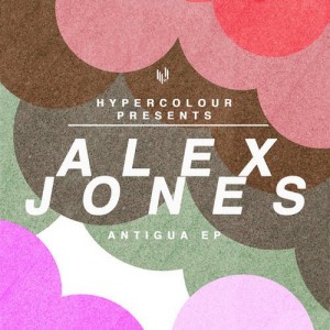 Alex Jones – Antigua EP [HYPEDIGI045]