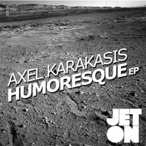 Axel Karakasis – Humoresque EP Axel Karakasis – Humoresque EP