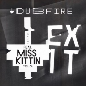 Dubfire, Miss Kittin – Exit [TEC108]