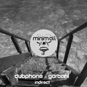Dubphone, Gorbani – Indirect Dubphone, Gorbani – Indirect